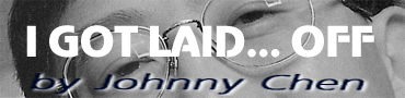 I got laid...off