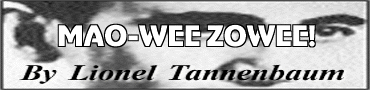 Mao-Wee Zowee!