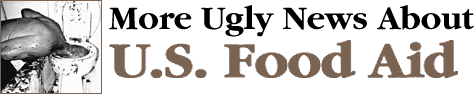 More Ugly News About U.S. Food Aid