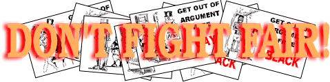 Don't Fight Fair!
