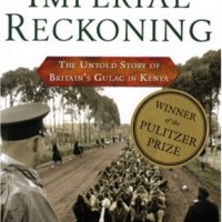 Imperial Reckoning: The Untold Story of Britain's Gulag in Kenya